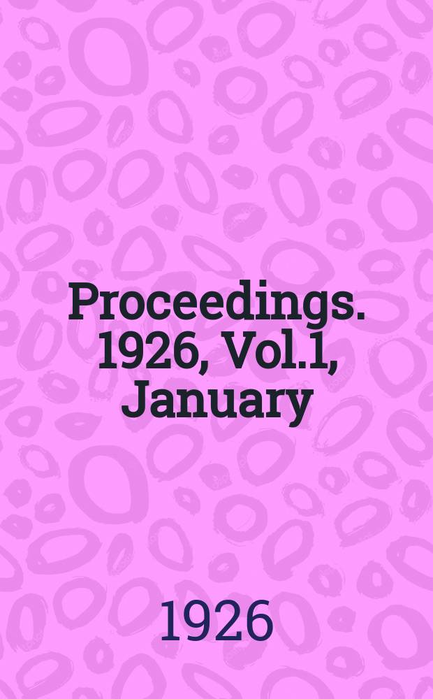 Proceedings. 1926, Vol.1, January