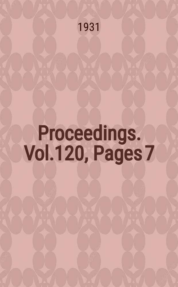 Proceedings. Vol.120, Pages 7