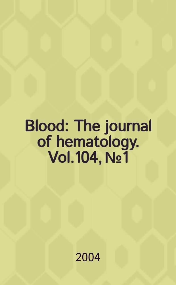 Blood : The journal of hematology. Vol.104, №1