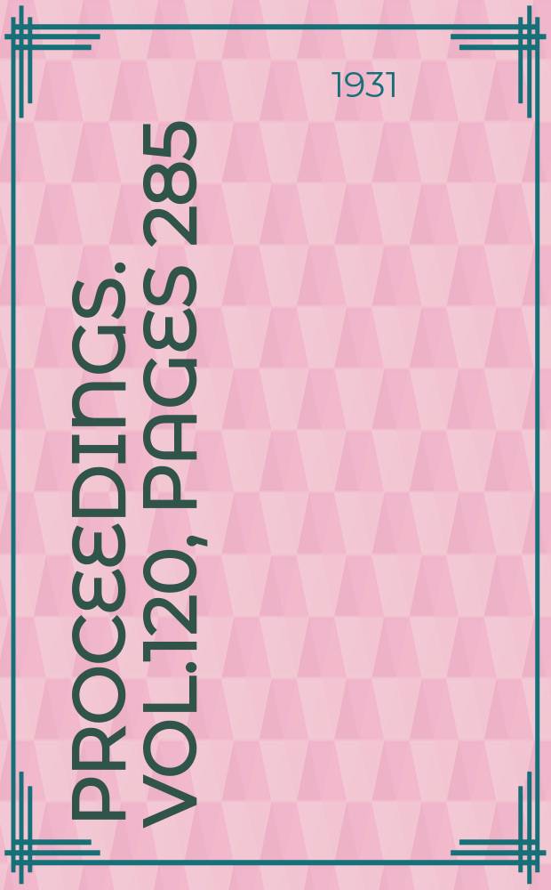 Proceedings. Vol.120, Pages 285