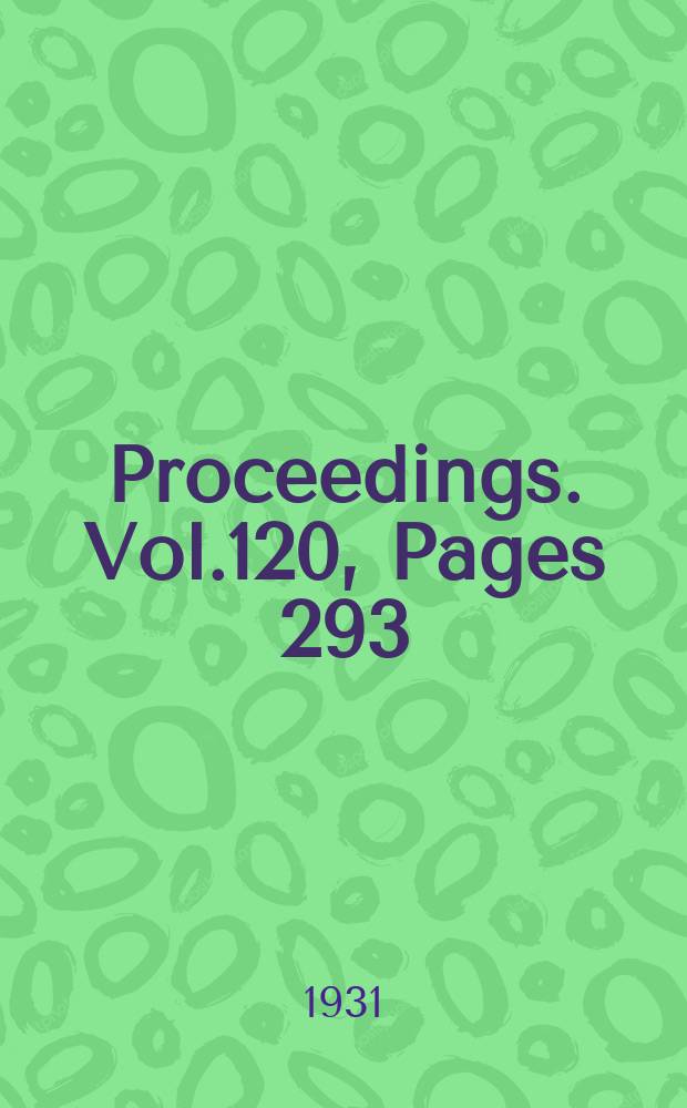 Proceedings. Vol.120, Pages 293