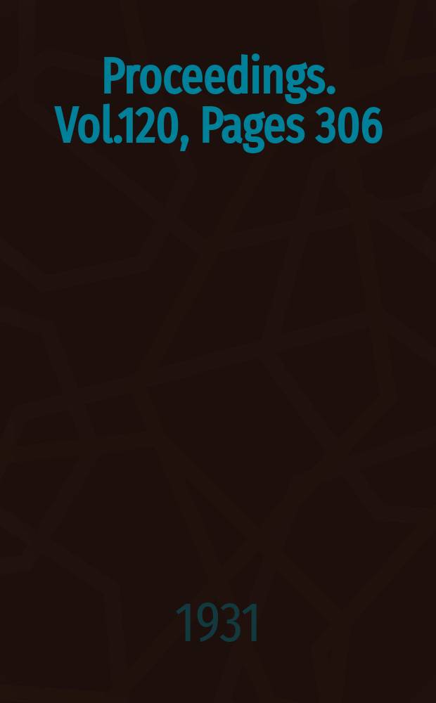Proceedings. Vol.120, Pages 306