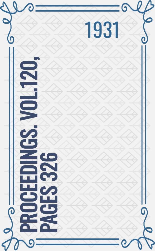 Proceedings. Vol.120, Pages 326