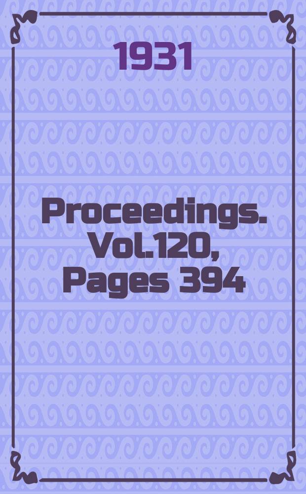Proceedings. Vol.120, Pages 394