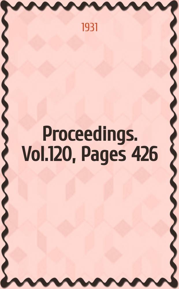 Proceedings. Vol.120, Pages 426