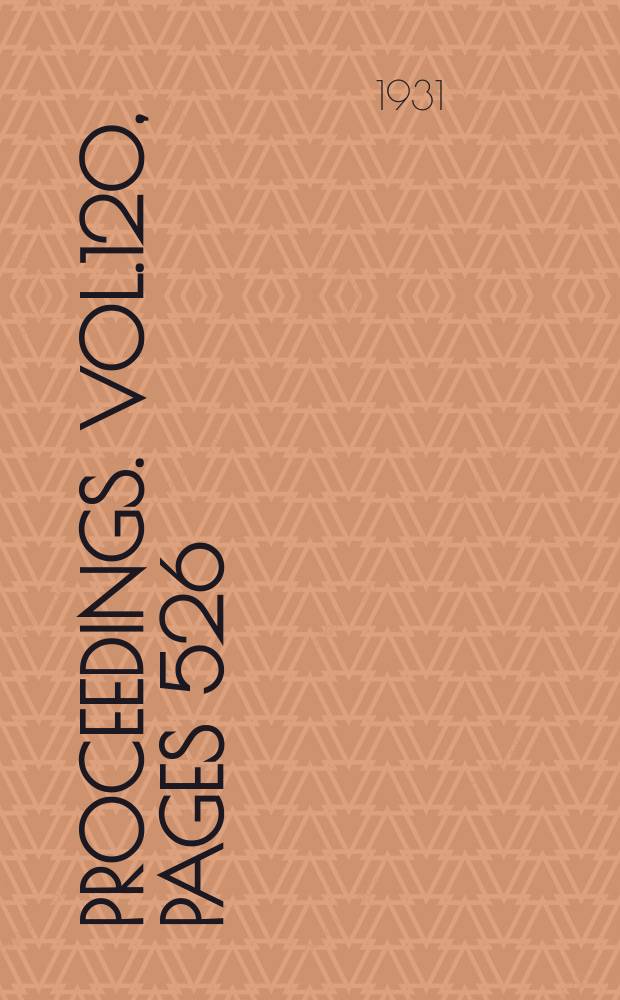 Proceedings. Vol.120, Pages 526