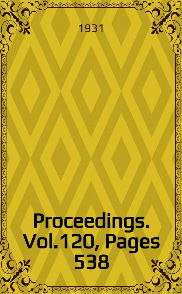 Proceedings. Vol.120, Pages 538