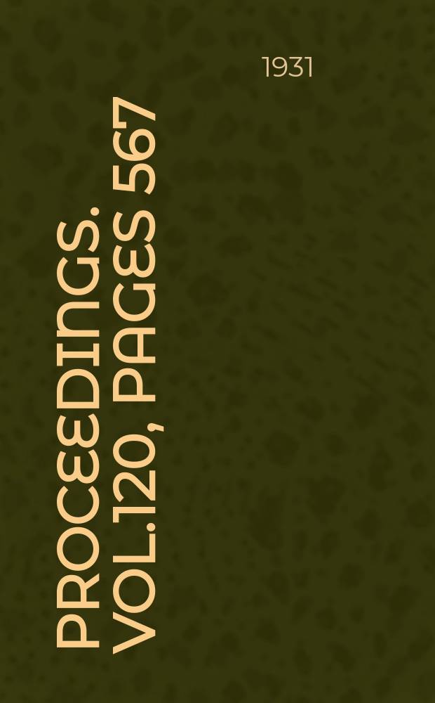 Proceedings. Vol.120, Pages 567