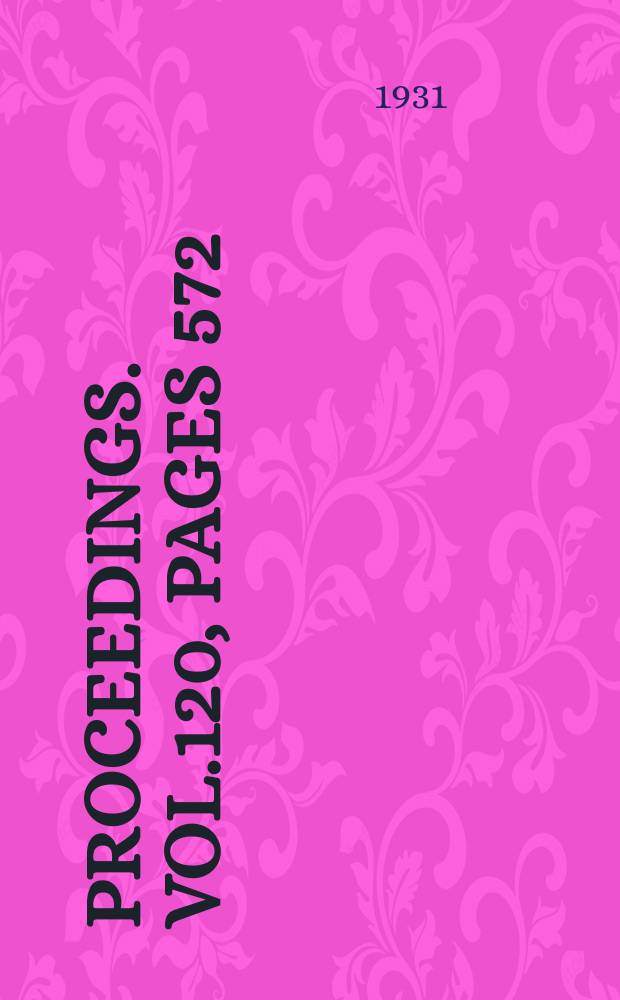 Proceedings. Vol.120, Pages 572