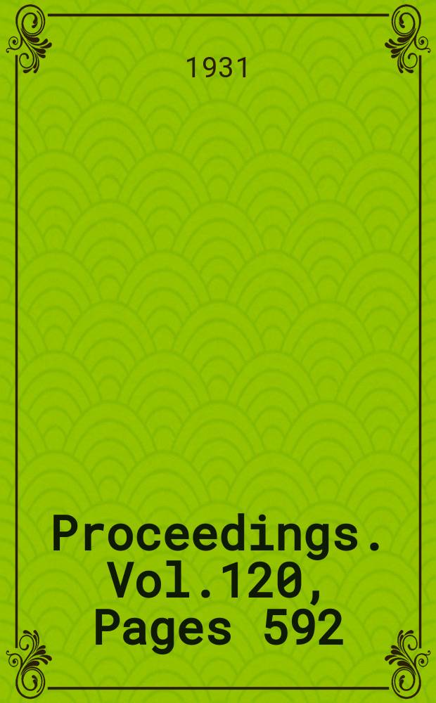 Proceedings. Vol.120, Pages 592