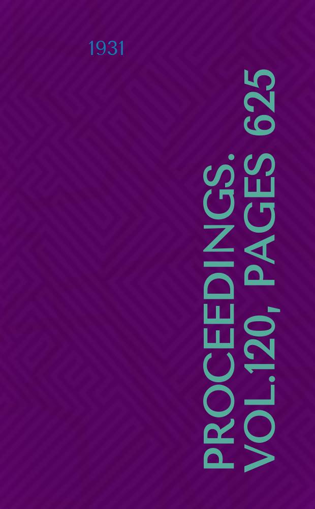 Proceedings. Vol.120, Pages 625