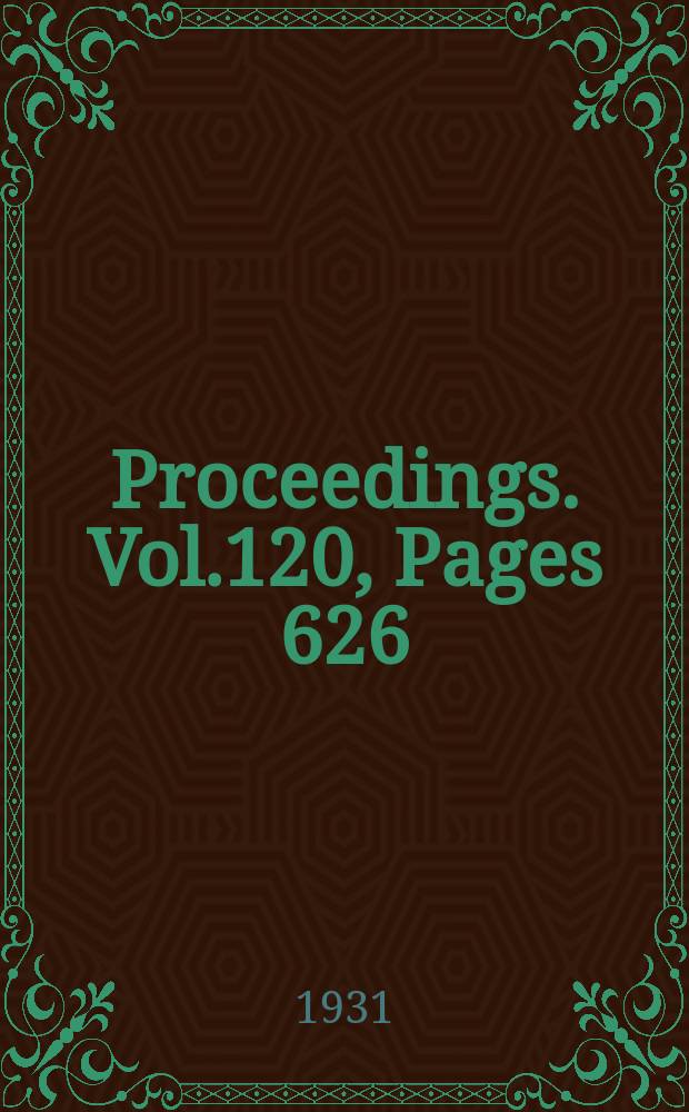 Proceedings. Vol.120, Pages 626