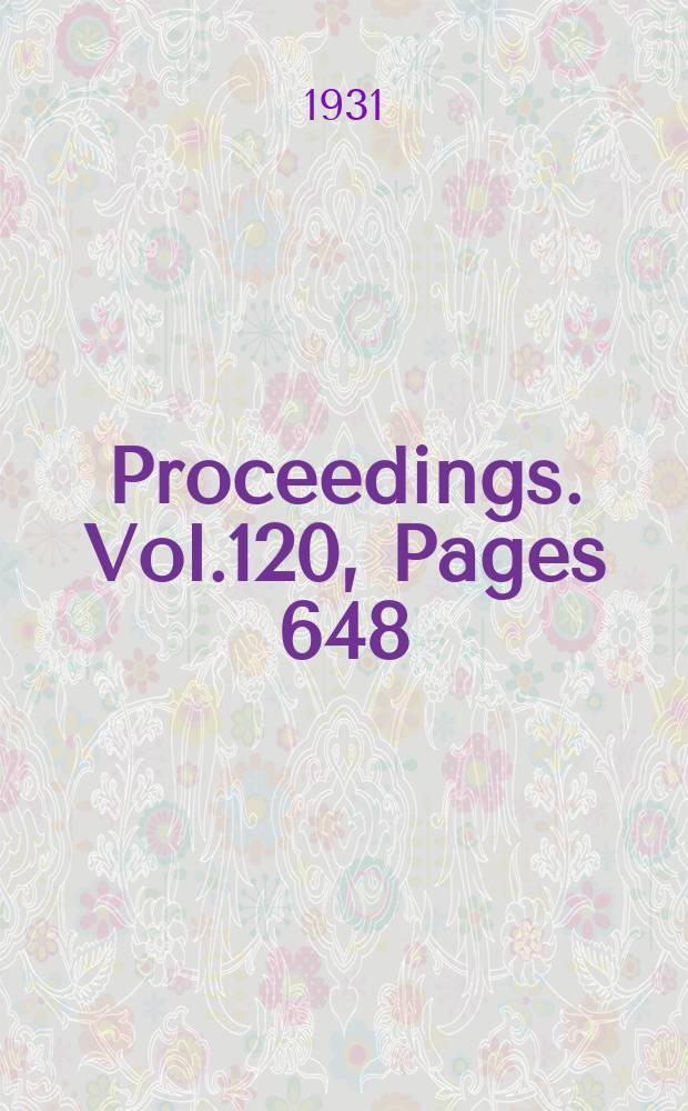 Proceedings. Vol.120, Pages 648