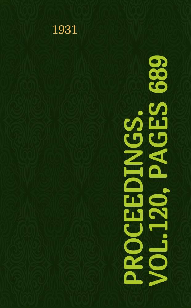 Proceedings. Vol.120, Pages 689