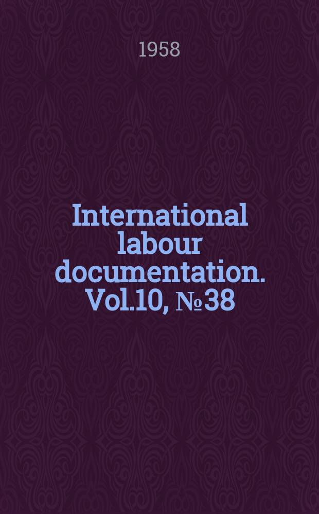 International labour documentation. Vol.10, №38/40