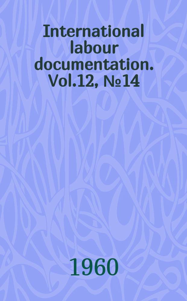 International labour documentation. Vol.12, №14