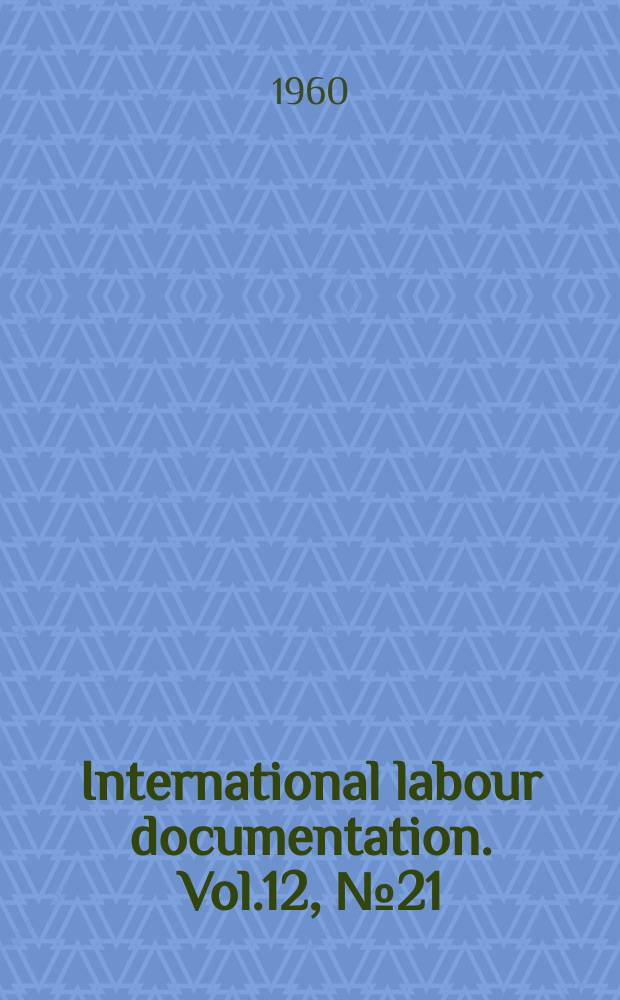 International labour documentation. Vol.12, №21