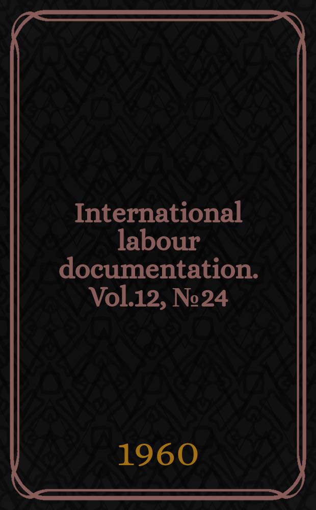 International labour documentation. Vol.12, №24
