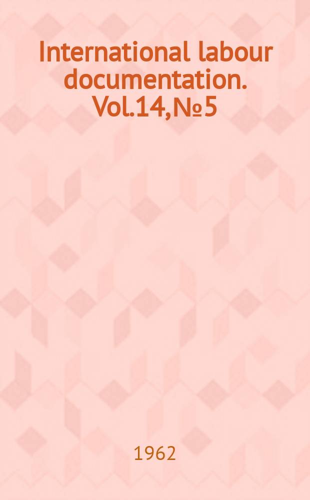 International labour documentation. Vol.14, №5
