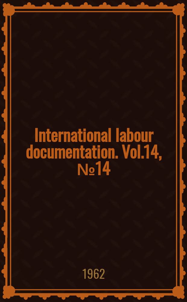 International labour documentation. Vol.14, №14