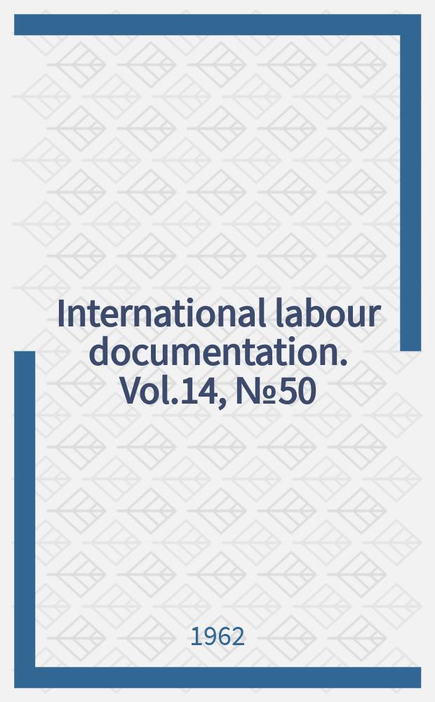 International labour documentation. Vol.14, №50