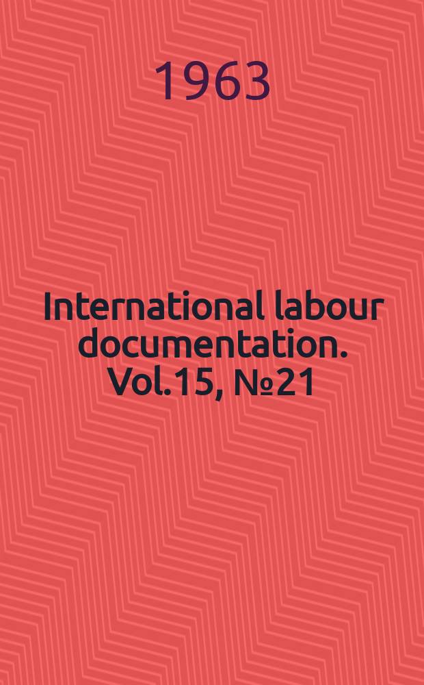 International labour documentation. Vol.15, №21