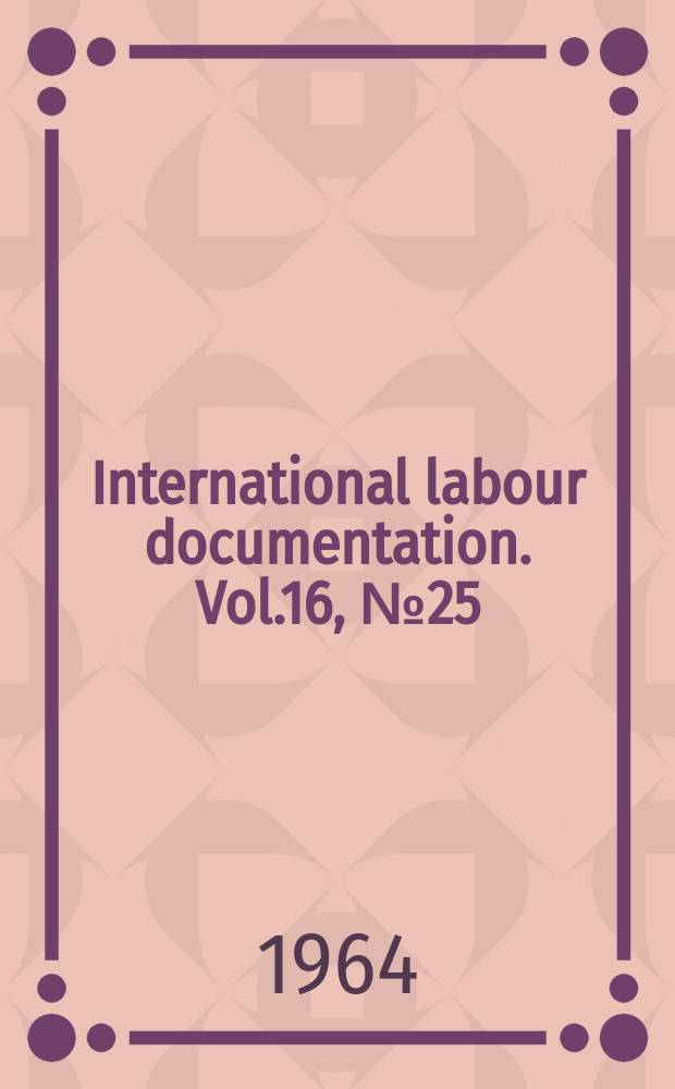 International labour documentation. Vol.16, №25