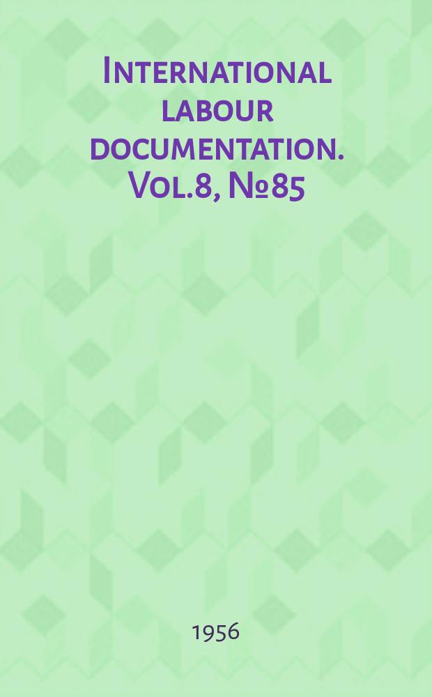 International labour documentation. Vol.8, №85
