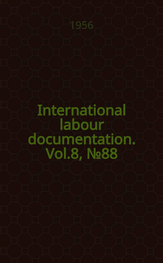 International labour documentation. Vol.8, №88