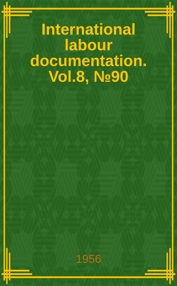 International labour documentation. Vol.8, №90