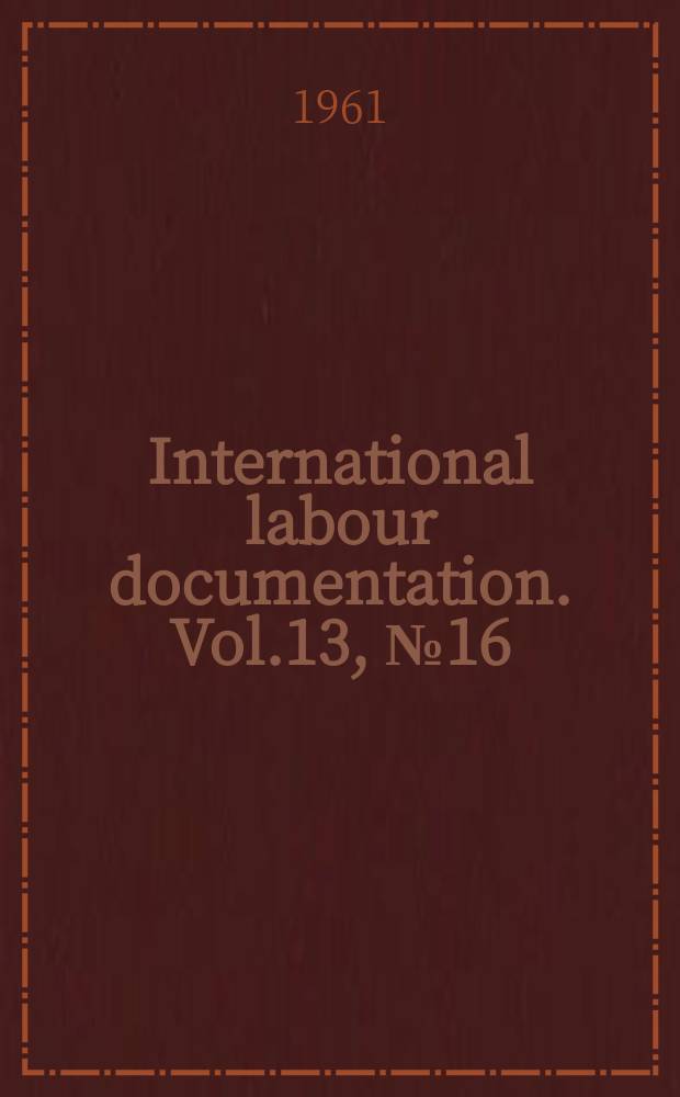 International labour documentation. Vol.13, №16