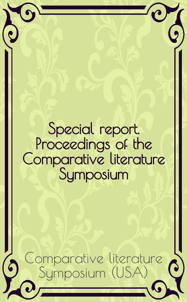 Special report. Proceedings of the Comparative literature Symposium