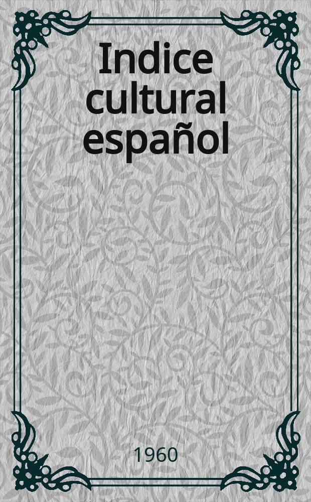 Indice cultural español : Publicacion mensual. Año15 1960, №172