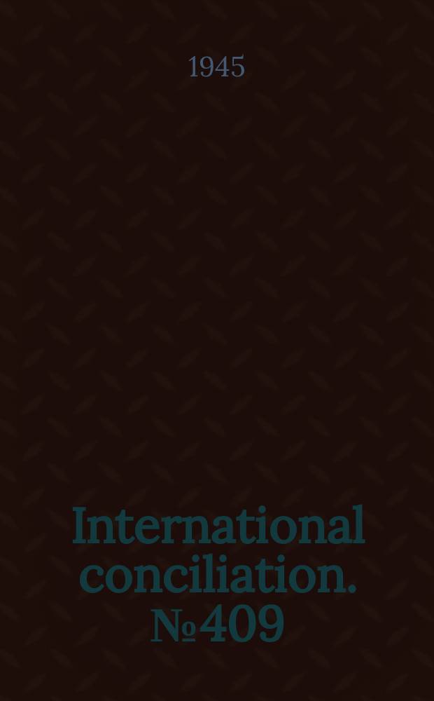 International conciliation. №409