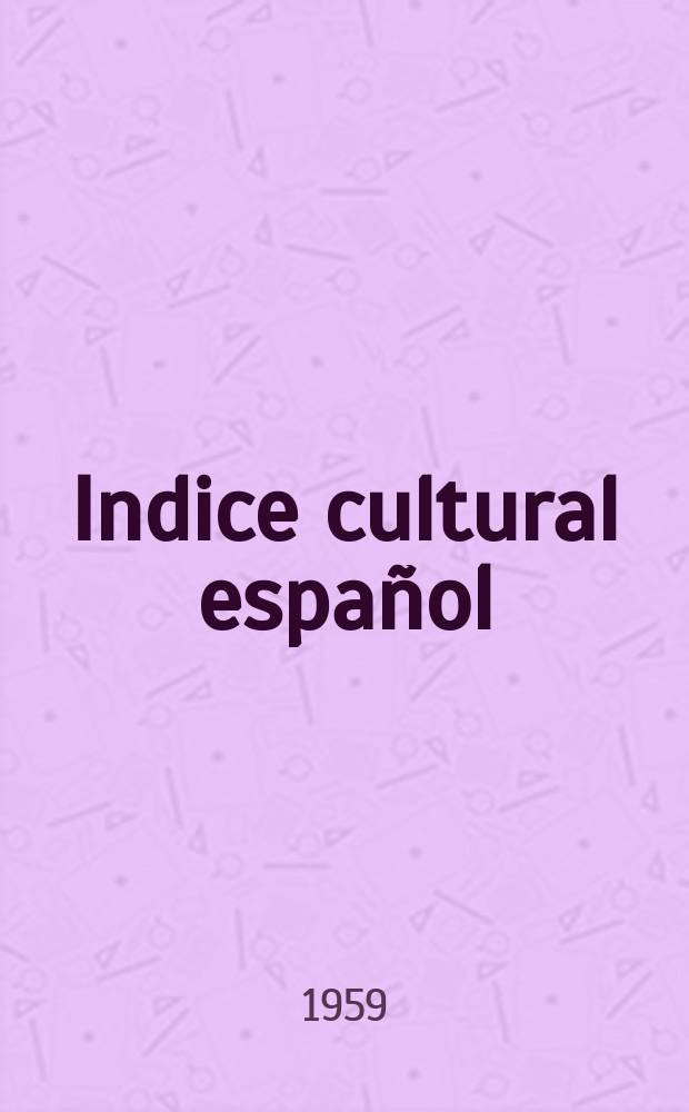 Indice cultural español : Publicacion mensual. Año14 1959, №167