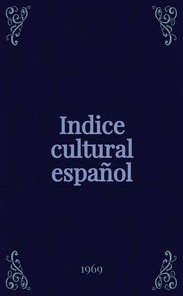 Indice cultural español : Publicacion mensual. Año24 1969, №279/281