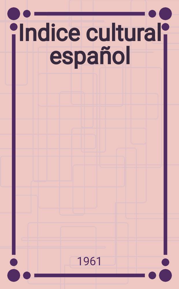Indice cultural español : Publicacion mensual. Año16 1961, №190