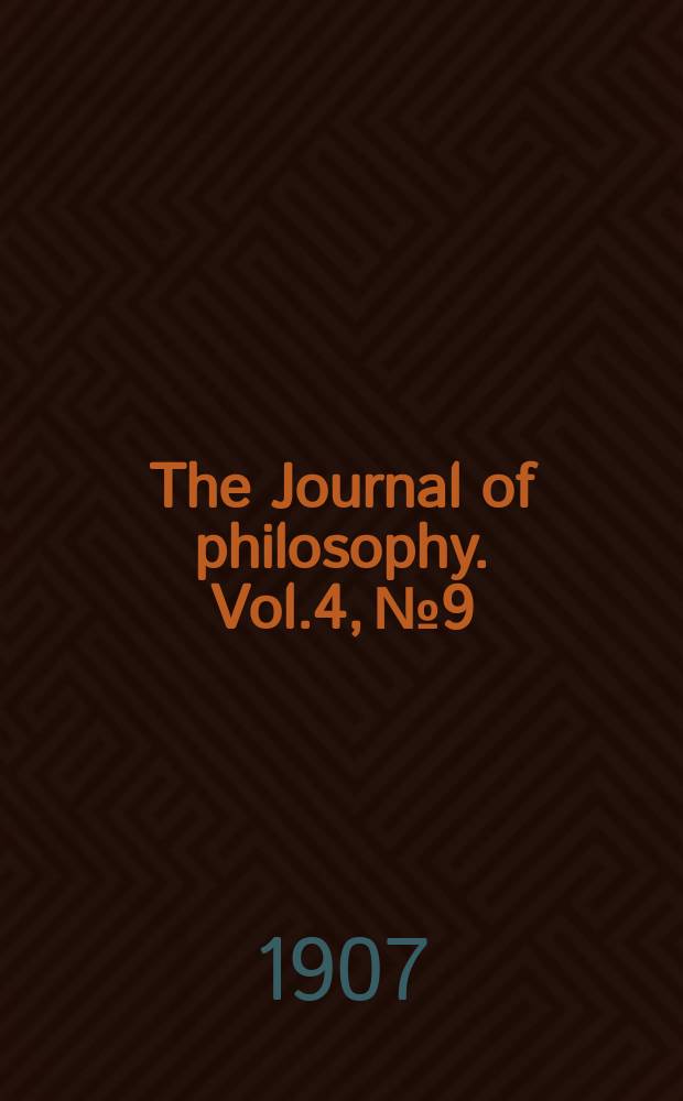 The Journal of philosophy. Vol.4, №9