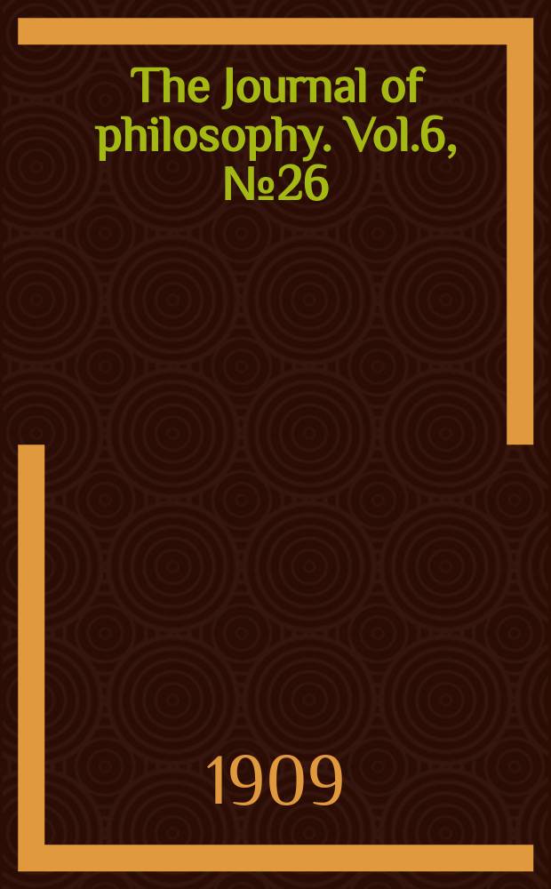 The Journal of philosophy. Vol.6, №26