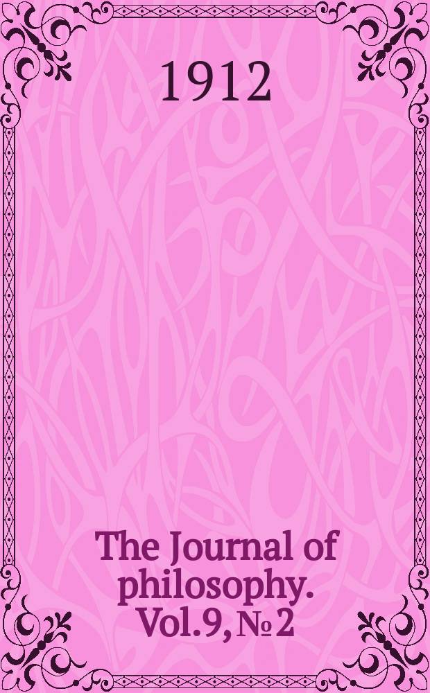 The Journal of philosophy. Vol.9, №2