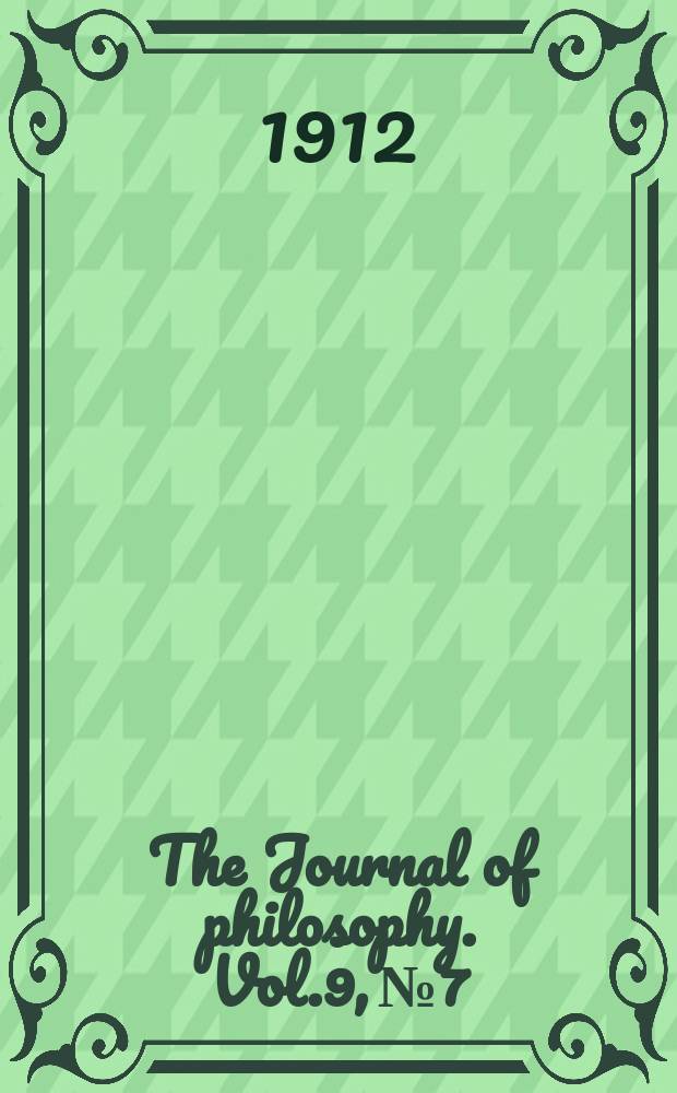 The Journal of philosophy. Vol.9, №7