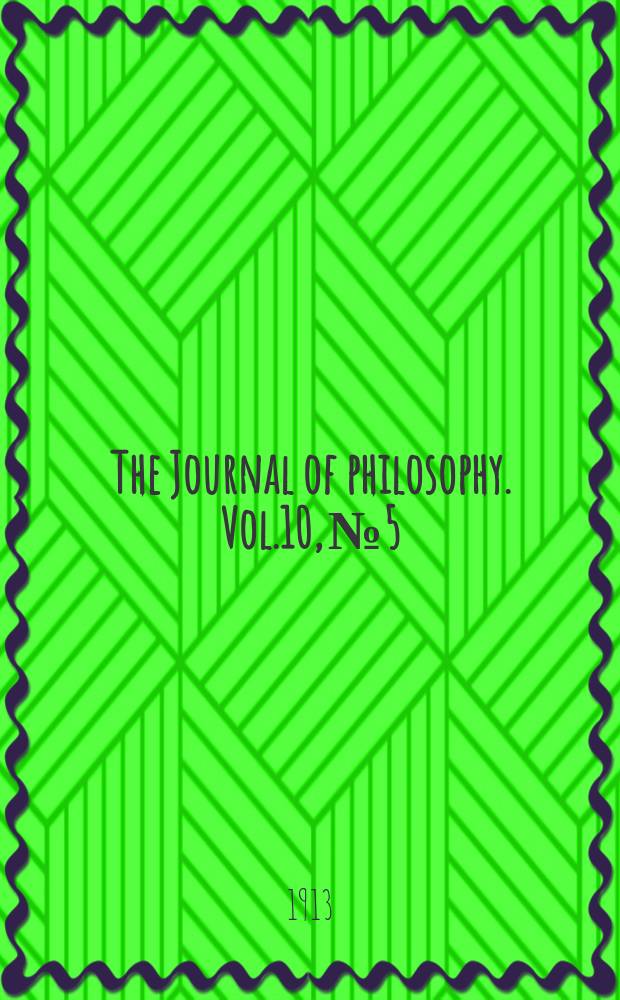 The Journal of philosophy. Vol.10, №5