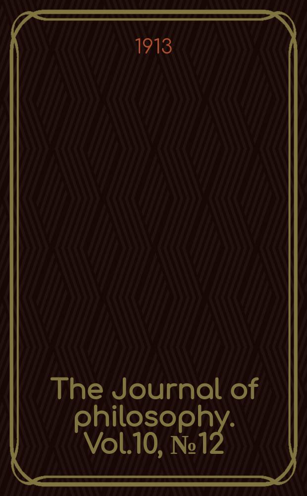 The Journal of philosophy. Vol.10, №12