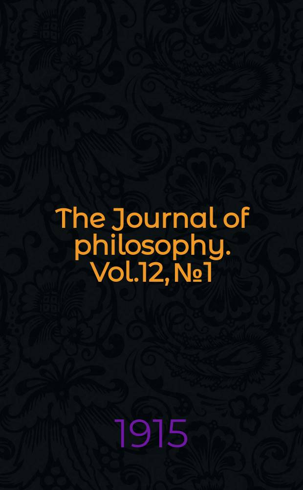 The Journal of philosophy. Vol.12, №1