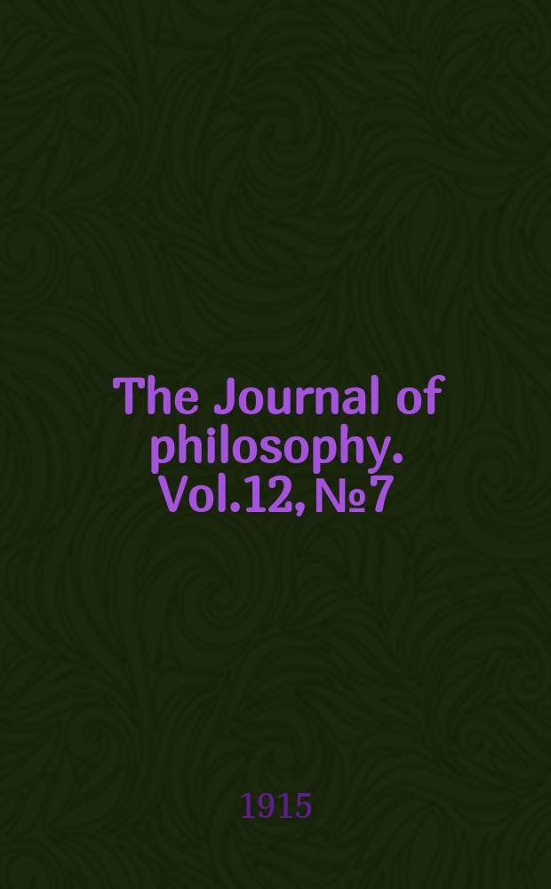 The Journal of philosophy. Vol.12, №7