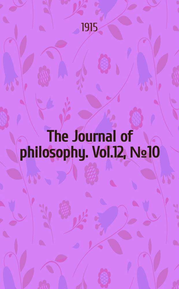 The Journal of philosophy. Vol.12, №10