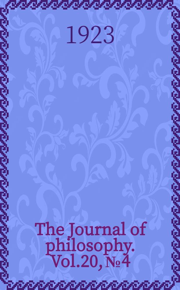 The Journal of philosophy. Vol.20, №4