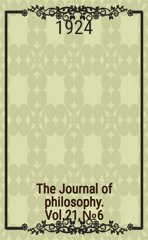 The Journal of philosophy. Vol.21, №6