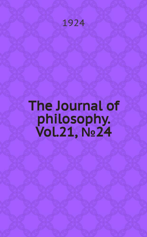 The Journal of philosophy. Vol.21, №24