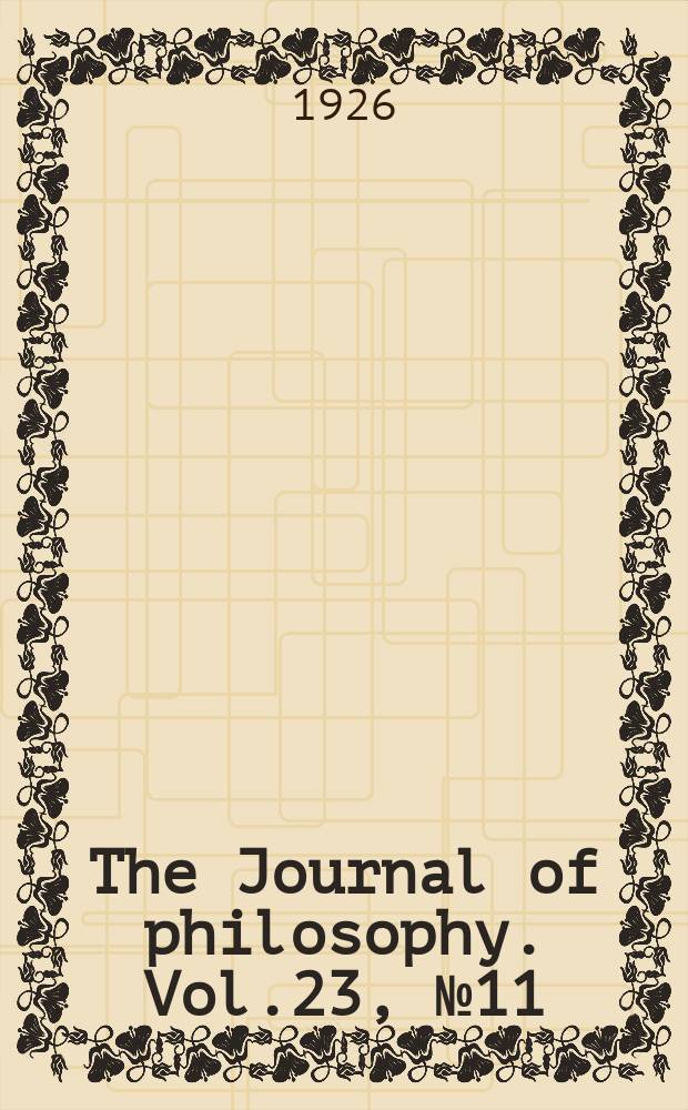 The Journal of philosophy. Vol.23, №11